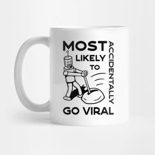 Most Likely to Accidentally Go Viral - 1 Mug